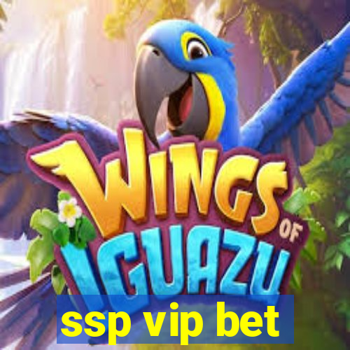 ssp vip bet